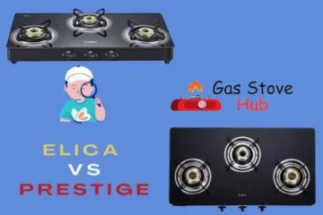 Elica vs Prestige Gas Stove